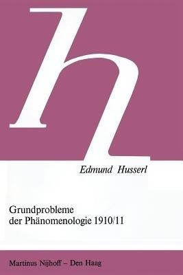 Grundprobleme der Phaenomenologie 1910/11(German, Paperback, Husserl Edmund)