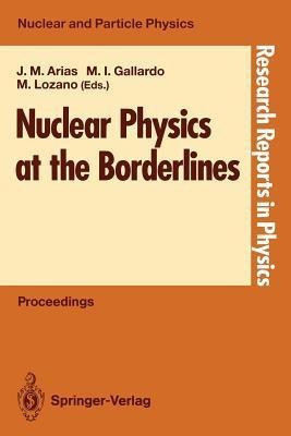 Nuclear Physics at the Borderlines(English, Paperback, unknown)