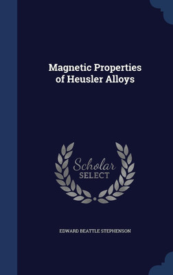 Magnetic Properties of Heusler Alloys(English, Hardcover, Stephenson Edward Beattle)