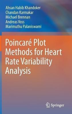 Poincare Plot Methods for Heart Rate Variability Analysis(English, Hardcover, Khandoker Ahsan Habib)