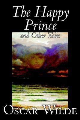 The Happy Prince and Other Tales by Oscar Wilde, Fiction, Literary, Classics(English, Hardcover, Wilde Oscar)