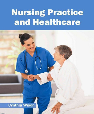 Nursing Practice and Healthcare(English, Hardcover, unknown)