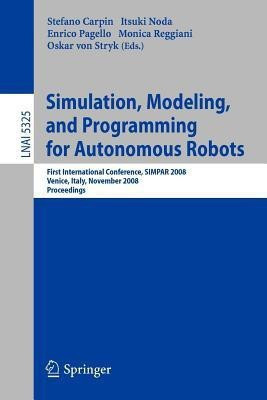 Simulation, Modeling, and Programming for Autonomous Robots(English, Paperback, unknown)