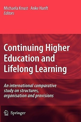 Continuing Higher Education and Lifelong Learning  - An International Comparative Study on Structures, Organisation and Provisions(English, Hardcover, unknown)