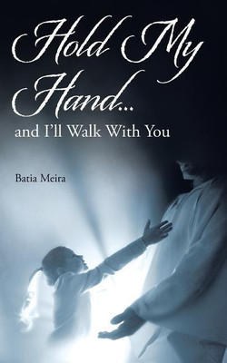 Hold My Hand...(English, Paperback, Meira Batia)