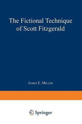 The Fictional Technique of Scott Fitzgerald(English, Paperback, Miller Jr. James E.)