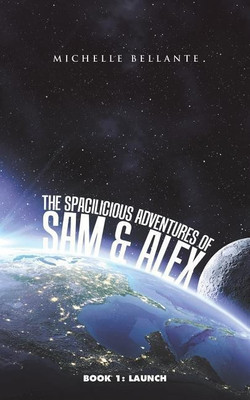 The Spacilicious Adventures of Sam & Alex(English, Paperback, Bellante Michelle)