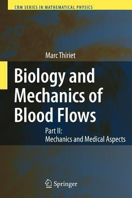 Biology and Mechanics of Blood Flows(English, Paperback, Thiriet Marc)