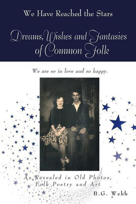 Dreams, Wishes, and Fantasies of Common Folk(English, Paperback, Webb B G)