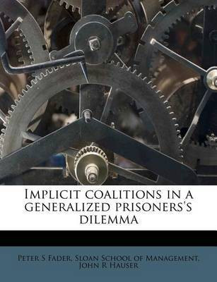 Implicit Coalitions in a Generalized Prisoners's Dilemma(English, Paperback, Fader Peter S)