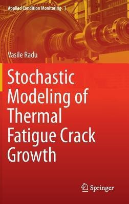 Stochastic Modeling of Thermal Fatigue Crack Growth(English, Hardcover, Radu Vasile)