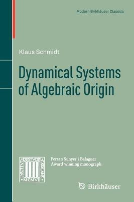 Dynamical Systems of Algebraic Origin(English, Paperback, Schmidt Klaus)