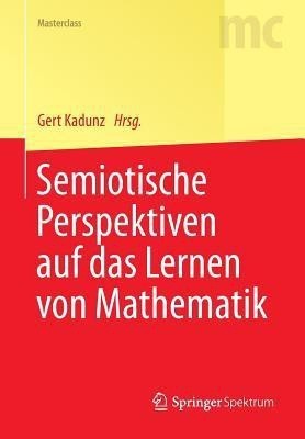 Semiotische Perspektiven auf das Lernen von Mathematik(German, Paperback, unknown)