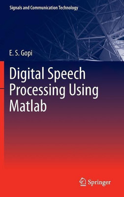 Digital Speech Processing Using Matlab(English, Hardcover, Gopi E. S.)
