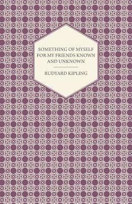 Something Of Myself For My Friends Known And Unknown(English, Paperback, Kipling Rudyard)