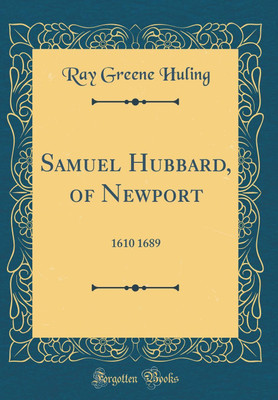 Samuel Hubbard, of Newport(English, Hardcover, Huling Ray Greene)
