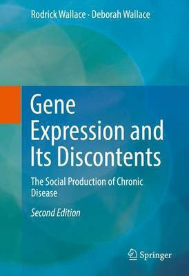 Gene Expression and Its Discontents(English, Hardcover, Wallace Rodrick)