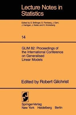 GLIM 82: Proceedings of the International Conference on Generalised Linear Models(English, Paperback, unknown)