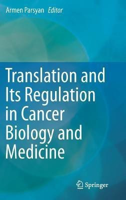 Translation and Its Regulation in Cancer Biology and Medicine(English, Hardcover, unknown)