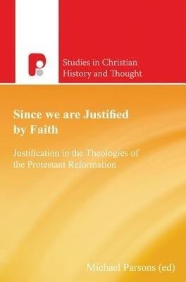 Since We are Justified by Faith(English, Paperback, Parsons Michael)
