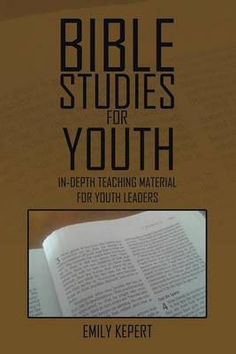 Bible Studies for Youth(English, Paperback, Kepert Emily)