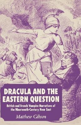 Dracula and the Eastern Question(English, Hardcover, Gibson M.)