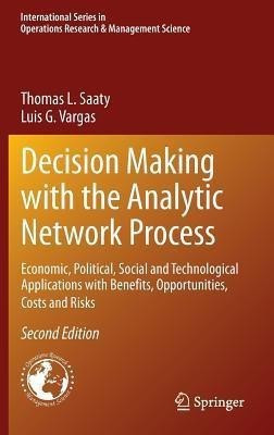 Decision Making with the Analytic Network Process(English, Hardcover, Saaty Thomas L.)