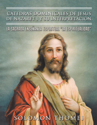 Catedras dominicales de Jesus de Nazaret I y su interpretacion.(Spanish, Paperback, Thomei Solomon)