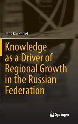 Knowledge as a Driver of Regional Growth in the Russian Federation(English, Hardcover, Perret Jens Kai)
