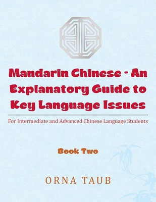 Mandarin Chinese-An Explanatory Guide to Key Language Issues(English, Paperback, Taub Orna)