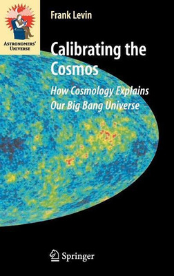 Calibrating the Cosmos(English, Hardcover, Levin Frank)