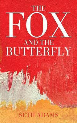 The Fox and the Butterfly(English, Paperback, Adams Seth)