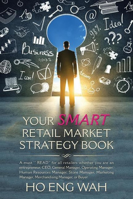 Your Smart Retail Market Strategy Book(English, Paperback, Eng Wah Ho)