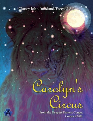Carolyn's Circus(English, Paperback, Clancy John Imislund Freese J S P)