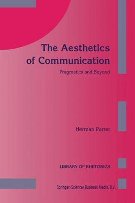 The Aesthetics of Communication(English, Paperback, Parret H.)
