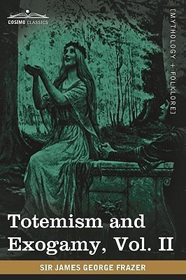 Totemism and Exogamy, Vol. II (in Four Volumes)(English, Paperback, Frazer James George Sir Sir)