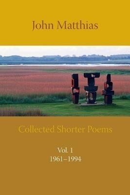 Collected Shorter Poems: Vol. 1(English, Paperback, Matthias John)