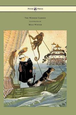 The Wonder Garden - Nature Myths and Tales From All the World Over for Story-Telling and Reading Aloud and for the Children's Own Reading - Illustrated by Milo Winter(English, Hardcover, Olcott Frances Jenkins)