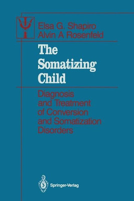 The Somatizing Child(English, Paperback, Shapiro Elsa G.)