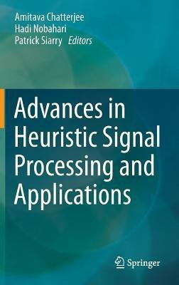 Advances in Heuristic Signal Processing and Applications(English, Hardcover, unknown)
