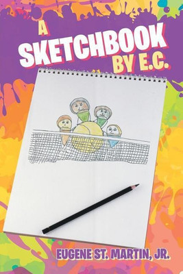 A Sketchbook by E.C.(English, Paperback, St Martin Eugene Jr)
