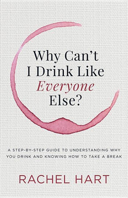 Why Can't I Drink Like Everyone Else(English, Paperback, Hart Rachel)