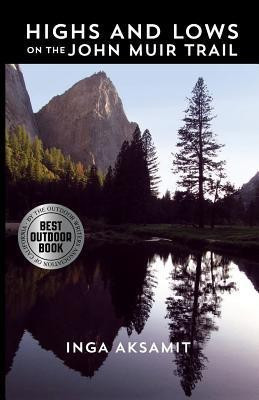 Highs and Lows on the John Muir Trail(English, Paperback, Aksamit Inga)