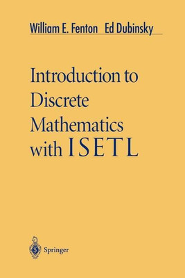 Introduction to Discrete Mathematics with ISETL(English, Paperback, Fenton William E.)