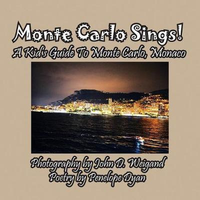 Monte Carlo Sings! A Kid's Guide To Monte Carlo, Monaco(English, Paperback, Dyan Penelope)