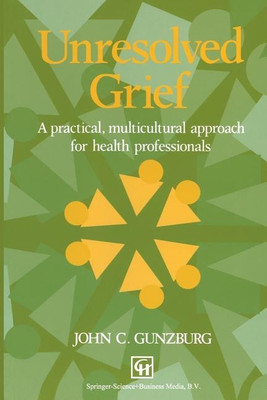 Unresolved Grief(English, Paperback, Gunzburg John C.)
