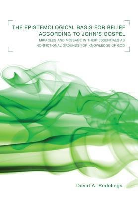 The Epistemological Basis for Belief According to John's Gospel(English, Paperback, Redelings David A)