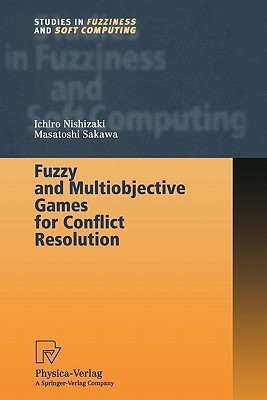 Fuzzy and Multiobjective Games for Conflict Resolution(English, Paperback, Nishizaki Ichiro)