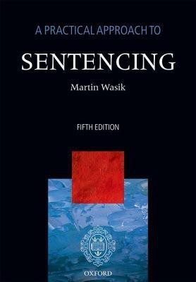 A Practical Approach to Sentencing(English, Paperback, Wasik Martin)