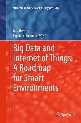 Big Data and Internet of Things: A Roadmap for Smart Environments(English, Paperback, unknown)